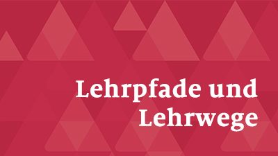 Lehrpfade und -wege