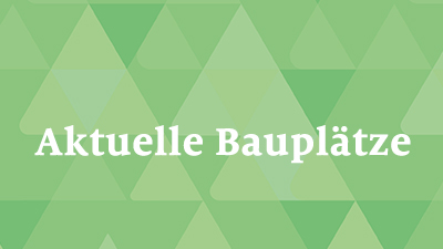 Aktuelle Bauplätze