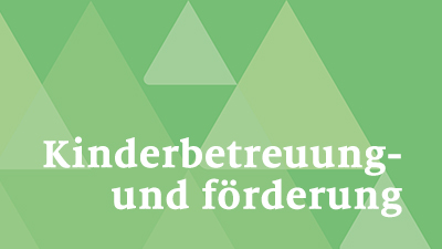 Kinderbetreuung- und -förderung